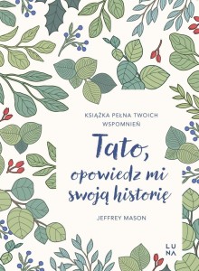 TATO, OPOWIEDZ MI SWOJĄ HISTORIĘ, JEFFREY MASON