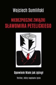 NIEBEZPIECZNE ZWIĄZKI SŁAWOMIRA PETELICKIEGO