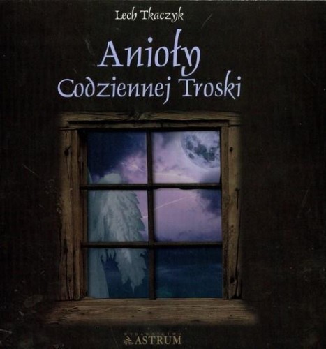 Anioły codziennej troski + CD, Tkaczyk Lech