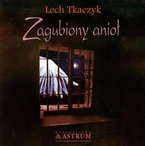 Zagubiony anioł + CD, Lech Tkaczyk