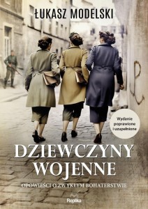 DZIEWCZYNY WOJENNE, ŁUKASZ MODELSKI