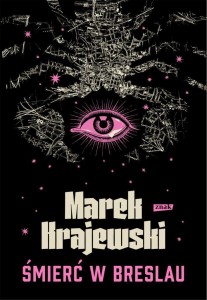 ŚMIERĆ W BRESLAU, MAREK KRAJEWSKI