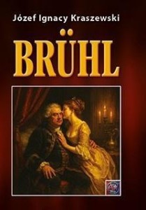 BRUHL TW, JÓZEF IGNACY KRASZEWSKI