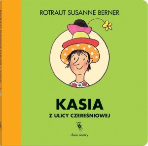 KASIA Z ULICY CZEREŚNIOWEJ, ROTRAUT SUSANNE BERNER