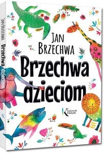 BRZECHWA DZIECIOM KOLOR TW, JAN BRZECHWA