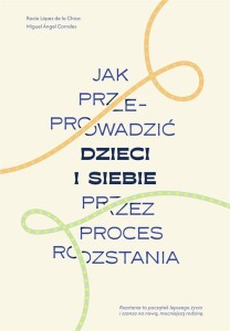 JAK PRZEPROWADZIĆ DZIECI I SIEBIE PRZEZ PROCES...