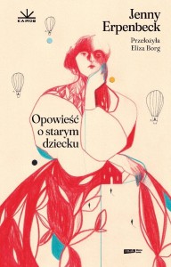OPOWIEŚĆ O STARYM DZIECKU, JENNY ERPENBECK