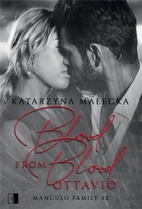 BLOOD FROM BLOOD. OTTAVIO, KATARZYNA MAŁECKA