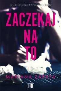ZACZEKAJ NA TO, MARIANA ZAPATA