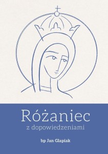 RÓŻANIEC Z DOPOWIEDZENIAMI, JAN GLAPIAK