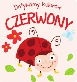 Dotykamy kolorów - Czerwony, praca zbiorowa