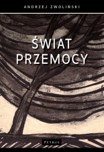 ŚWIAT PRZEMOCY, ANDRZEJ ZWOLIŃSKI