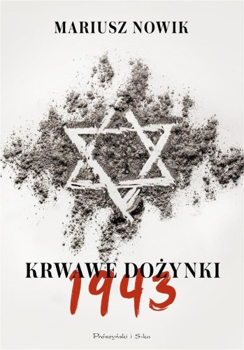 Krwawe dożynki. 1943, Mariusz Nowik