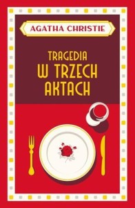 TRAGEDIA W TRZECH AKTACH, AGATHA CHRISTIE