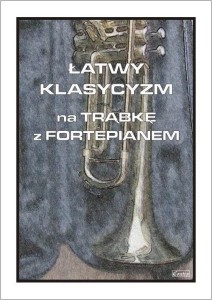 ŁATWY KLASYCYZM NA TRĄBKĘ Z FORTEPIANEM