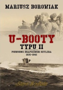 U-BOOTY TYPU II. PODWODNE DRAPIEŻNIKI HITLERA 1935
