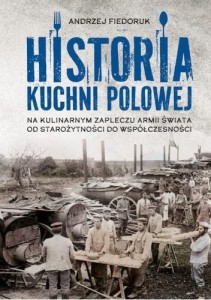 HISTORIA KUCHNI POLOWEJ, ANDRZEJ FIEDORUK