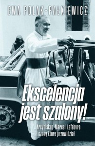 EKSCELENCJA JEST SZALONY, EWA POLAK PAŁKIEWICZ