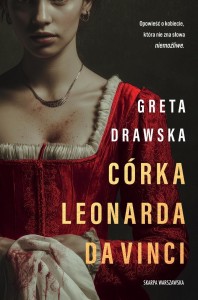 CÓRKA LEONARDA DA VINCI, GRETA DRAWSKA