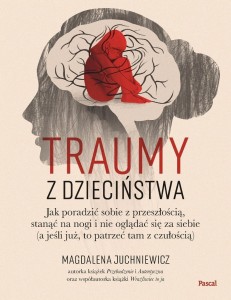 TRAUMY Z DZIECIŃSTWA. JAK PORADZIĆ SOBIE..