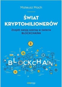 ŚWIAT KRYPTOMILIONERÓW, MATEUSZ MACH