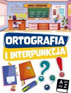 MAŁY GENIUSZ. ORTOGRAFIA I INTERPUNKCJA W.2