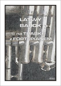 ŁATWY BAROK NA TRĄBKĘ Z FORTEPIANEM, CEZARY KOCUR