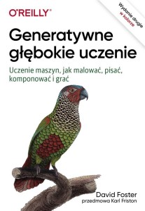 GENERATYWNE GŁĘBOKIE UCZENIE WYD.II UCZENIE MASZYN