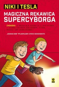 NIKI I TESLA. MAGICZNA RĘKAWICA SUPERCYBORGA