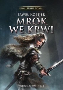 TRYLOGIA MITRYS T.1 KRONIKI DWUŚWIATA MROK WE KRWI