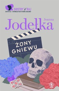 SIOSTRY RAJ T.3 ŻONY GNIEWU, JOANNA JODEŁKA