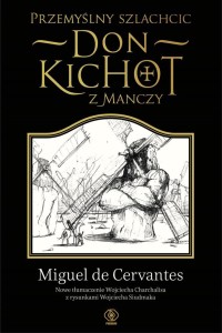 PRZEMYŚLNY SZLACHCIC DON KICHOT Z MANCZY
