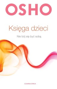 KSIĘGA DZIECI. NIE BÓJ SIĘ BYĆ SOBĄ
