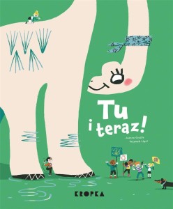 TU I TERAZ!, JOANNA GUSZTA, PRZEMYSŁAW LIPUT