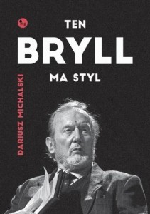 TEN BRYLL MA STYL. OPOWIEŚĆ O ERNEŚCIE BRYLLU