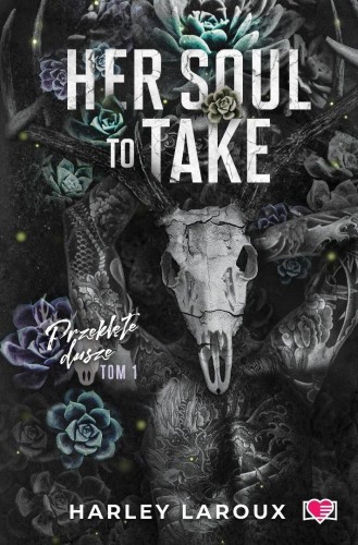 Przeklęte dusze. Her Soul to Take, Harley Laroux