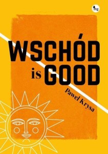 WSCHÓD IS GOOD, KRYSA PAWEŁ