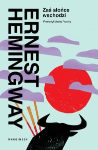 ZAŚ SŁOŃCE WSCHODZI, ERNEST HEMINGWAY