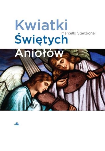 Kwiatki Świętych Aniołów, Marcello Stanzione