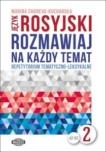 ROZMAWIAJ NA KAŻDY TEMAT - JĘZYK ROSYJSKI 2