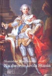 NA DWORZE KRÓLA STASIA, STANISŁAW WASYLEWSKI