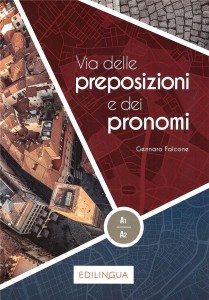 VIA DELLE PREPOSIZIONI E DEI PRONOMI KSIĄŻKA A1-A2