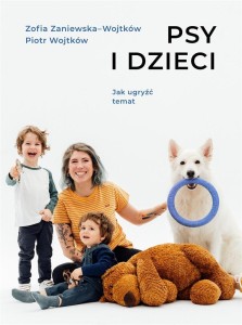 PSY I DZIECI. JAK UGRYŹĆ TEMAT