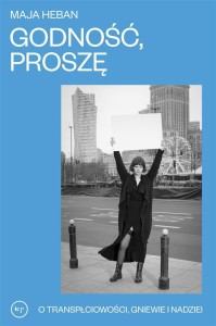 GODNOŚĆ PROSZĘ. O TRANSPŁCIOWOŚCI, GNIEWIE..