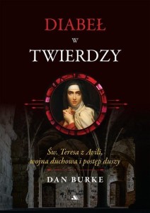 DIABEŁ W TWIERDZY. ŚW. TERESA Z AVILI, DAN BURKE