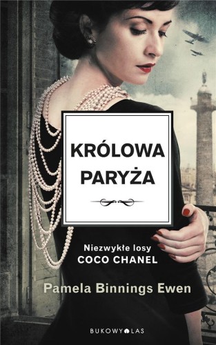 Coco Chanel. Królowa Paryża, Pamela Binnings-Ewen