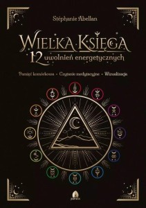 WIELKA KSIĘGA 12 UWOLNIEŃ ENERGETYCZNYCH