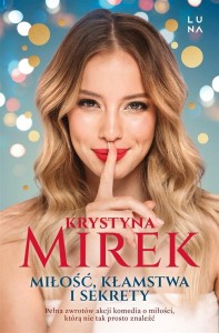 MIŁOŚĆ, KŁAMSTWA I SEKRETY, KRYSTYNA MIREK