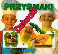 Przysmaki dziwaki - Tosty . LIWONA, Praca zbiorowa