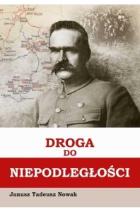 DROGA DO NIEPODLEGŁOŚCI, JANUSZ TADEUSZ NOWAK